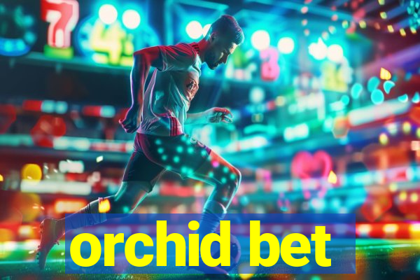 orchid bet